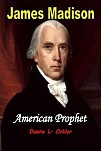 James Madison American Prophet (Paperback)