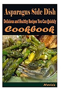 Asparagus Side Dish: Most Amazing Oranges Recipes Ever Offered (Paperback)