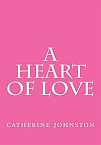 A Heart of Love (Paperback)