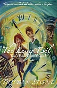 The Lesser Evil: Times Fickle Glass: Volume 1 (Paperback)