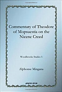 Commentary of Theodore of Mopsuestia on the Nicene Creed (Hardcover)