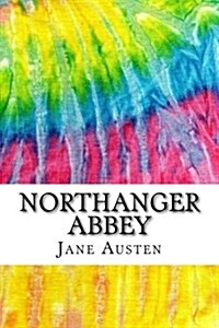 Northanger Abbey: Includes MLA Style Citations for Scholarly Secondary Sources, Peer-Reviewed Journal Articles and Critical Essays (Paperback)