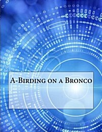 A-Birding on a Bronco (Paperback)