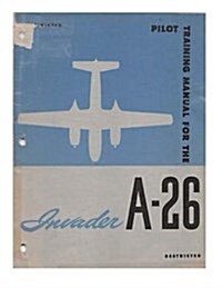 Pilot Training Manual for the Invader A-26 (Paperback)