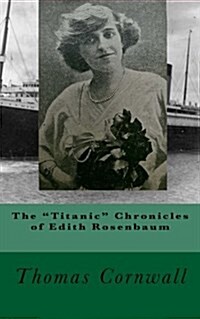 The Titanic Chronicles of Edith Rosenbaum (Paperback)