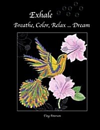 Exhale: Breathe, Color, Relax ... Dream (Paperback)