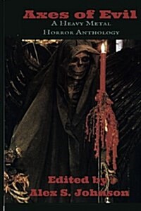 Axes of Evil: A Heavy Metal Horror Anthology (Paperback)