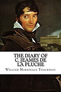 The Diary of C. Jeames de La Pluche (Paperback)