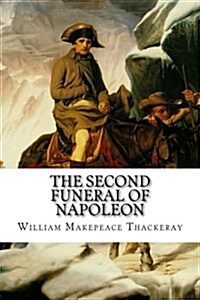 The Second Funeral of Napoleon (Paperback)