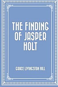 The Finding of Jasper Holt (Paperback)