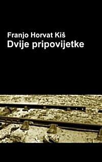 Dvije Pripovijetke: Zenik, Obijalo (Paperback)