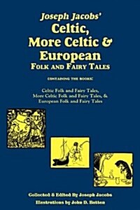 Joseph Jacobs Celtic, More Celtic, and European Folk and Fairy Tales, Batten (Hardcover)