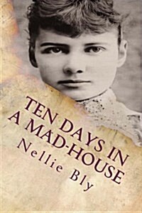 Ten Days in a Mad-House: Illustrated (Paperback)