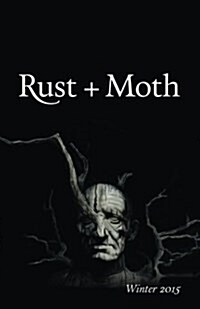 Rust + Moth: Winter 2015 (Paperback)