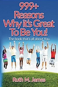 999 Reasons Why Its Great to Be You (Paperback)