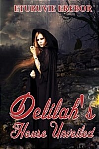 Delilahs House Unveiled (Paperback)