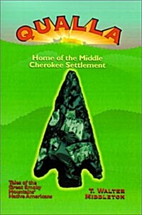 Qualla: Home of the Middle Cherokee Settlement (Hardcover)