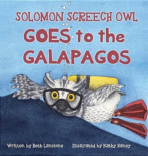 Solomon Screech Owl Goes to the Galapagos (Hardcover)