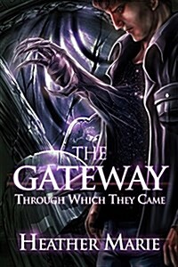 The Gateway Through Which They Came (Hardcover)