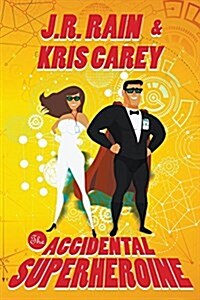 The Accidental Superheroine (Paperback)