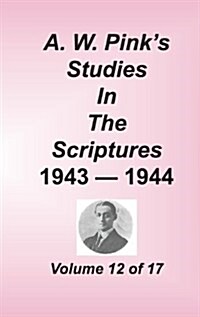 A. W. Pinks Studies in the Scriptures, Volume 12 (Hardcover)