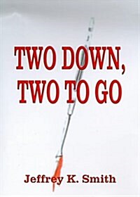 Two Down, Two to Go (Hardcover)