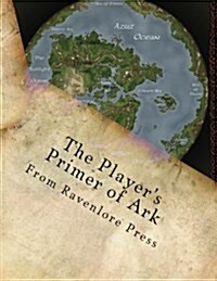 The Players Primer of Ark (Paperback)