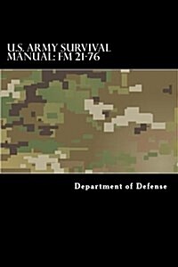 U.S. Army Survival Manual: FM 21-76: Department of the Army Field Manual (Paperback)