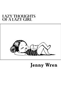 Lazy Thoughts of a Lazy Girl (Paperback)