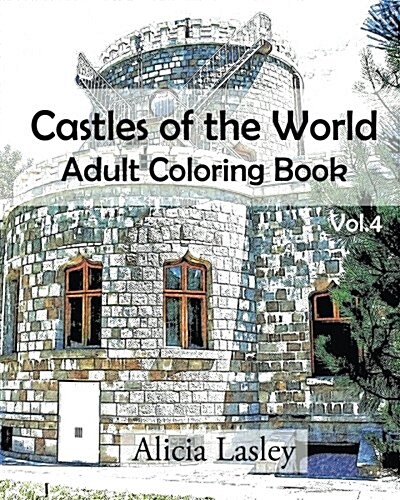 Castles of the World: Adult Coloring Book Vol.4: Castle Sketches for Coloring (Paperback)