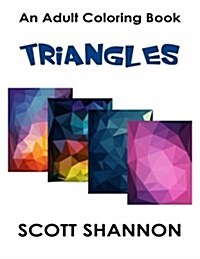 An Adult Coloring Book: Triangles (Paperback)