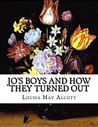 Jos Boys and How They Turned Out: A Sequel to Little Men (Paperback)