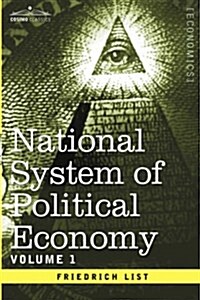 National System of Political Economy - Volume 1: The History (Hardcover)