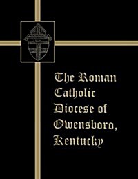 The Roman Catholic Diocese of Owensboro, Kentucky (Paperback)