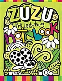 Zuzu the Ladybug Notebook: Zooky and Friends 125 Page Blank Notebook (Paperback)