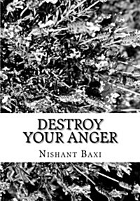 Destroy Your Anger (Paperback)