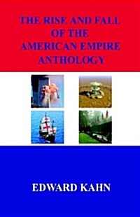 The Rise and Fall of the American Empire Anthology (Hardcover)