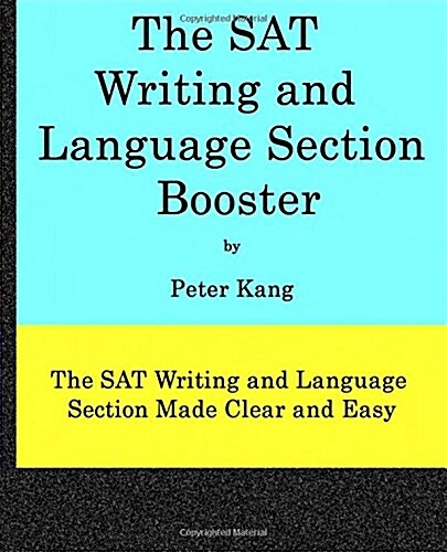 The SAT Writing and Language Booster: Increase Your SAT Writing and Language Score 80+ Points (Paperback)