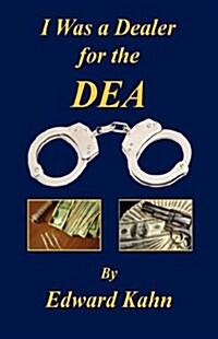 I Was a Dealer for the Dea (Hardcover)