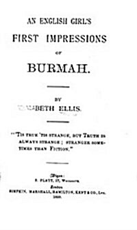 An English Girls First Impressions of Burmah (Hardcover)