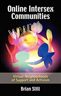 Online Intersex Communities: Virtual Neighborhoods of Support and Activism (Hardcover)
