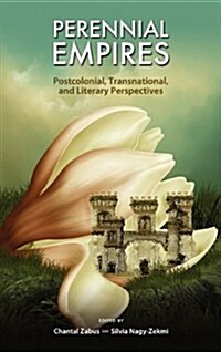Perennial Empires: Postcolonial, Transnational, and Literary Perspectives (Hardcover)