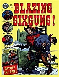 Blazing Six Guns #1 (Paperback)