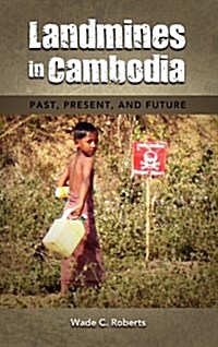 [중고] Landmines in Cambodia: Past, Present, and Future (Hardcover)