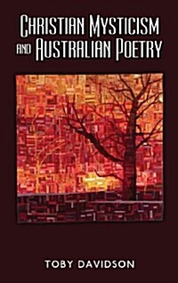 Christian Mysticism and Australian Poetry (Hardcover)