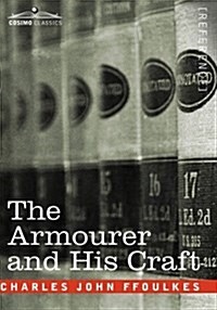 The Armourer and His Craft (Hardcover)