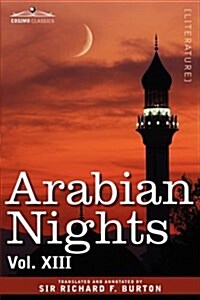 Arabian Nights, in 16 Volumes: Vol. XIII (Hardcover)