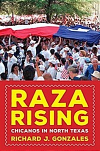 Raza Rising: Chicanos in North Texas (Hardcover)