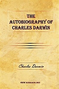 The Autobiography of Charles Darwin (Hardcover)