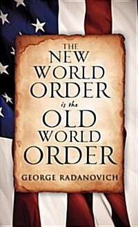 The New World Order Is the Old World Order (Hardcover)